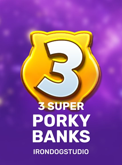 3 Super Porky Banks