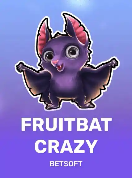 Fruitbat Crazy
