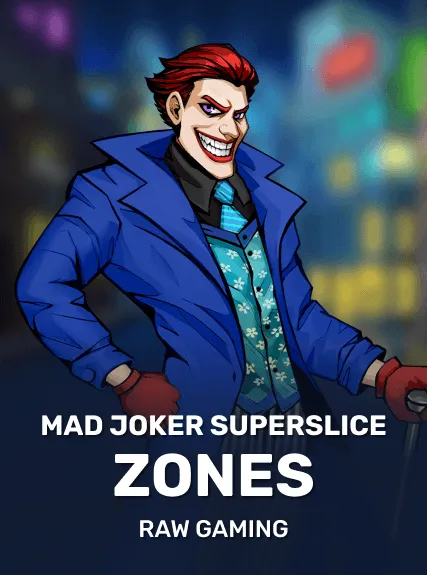 Mad Joker SuperSlice Zones