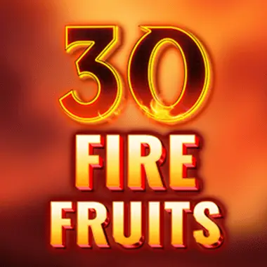 30 Fire Fruits