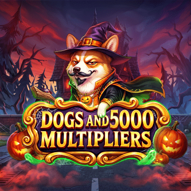 Dogs & 5000 Multipliers