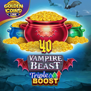 40 Vampire Beast Triple Boost Golden Coins Link