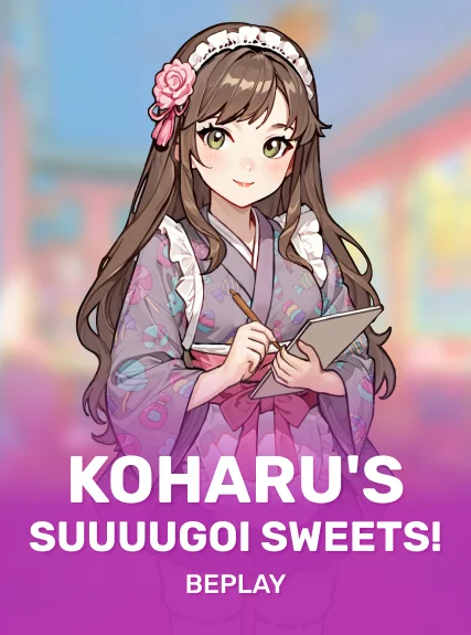 Koharu's Suuuugoi Sweets!