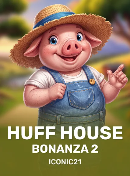 Huff House Bonanza 2