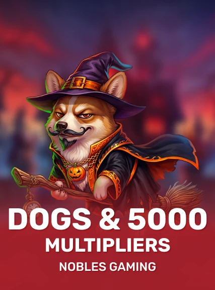 Dogs & 5000 Multipliers
