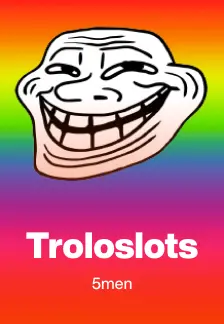 Troloslots