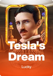 Tesla's Dream