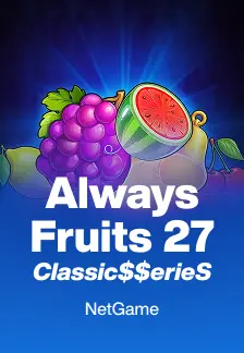 Always Fruits 27: Classic$$erieS