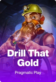 Drill That Gold