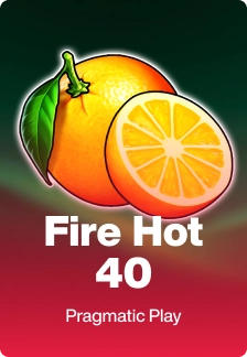 Fire Hot 40