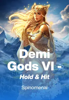 Demi Gods VI - Hold & Hit