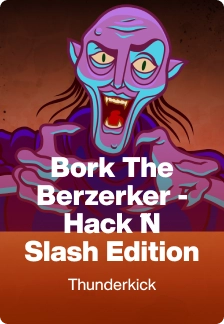 Bork The Berzerker - Hack ‘N’ Slash Edition