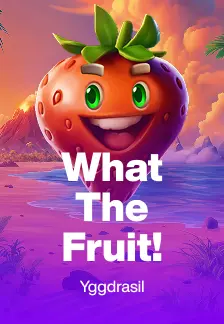 What The Fruit!