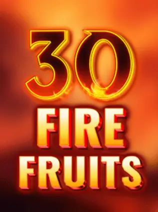 30 Fire Fruits