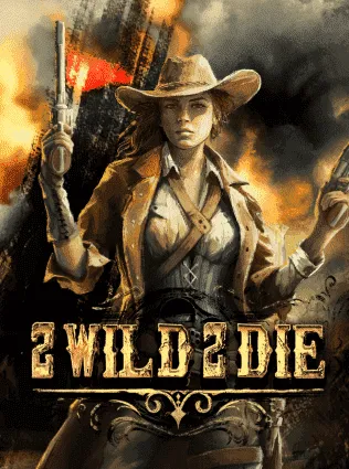 2 Wild 2 Die