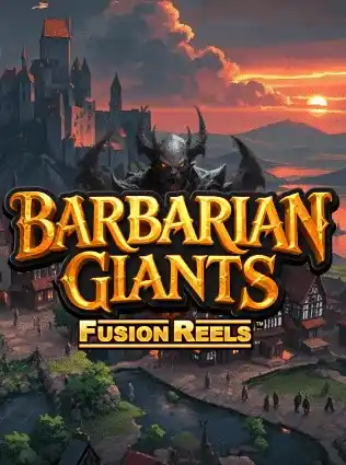 Barbarian Giants Fusion Reels