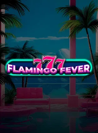 777 - Flamingo Fever