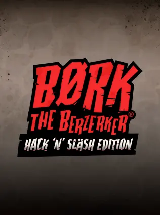 Bork The Berzerker - Hack ‘N’ Slash Edition