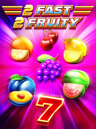 2 Fast 2 Fruity