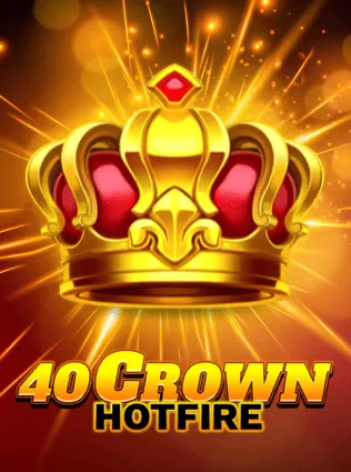 40 Crown Hotfire