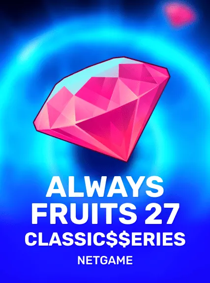 Always Fruits 27: Classic$$erieS game tile