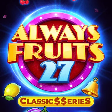 Always Fruits 27: Classic$$erieS game tile