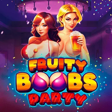 Fruity Boobs Party