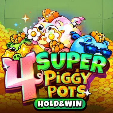 4 SUPER PIGGYPOTS: HOLD&WIN