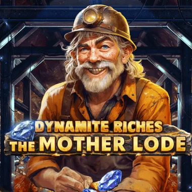 Dynamite Riches The Mother Lode