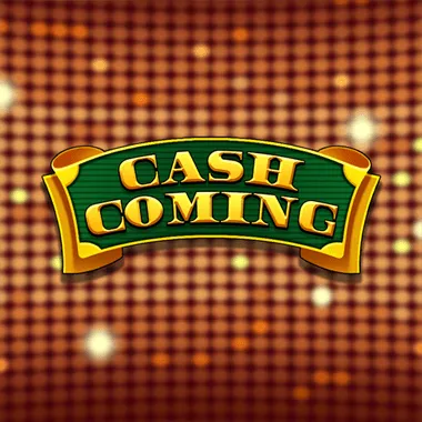 Cash Coming