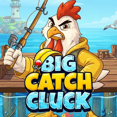 Big Catch Cluck