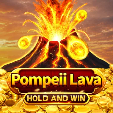 Pompeii Lava HOLD AND WIN