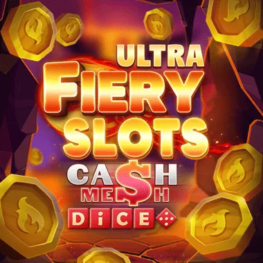 Fiery Slots Cash Mesh Ultra Dice